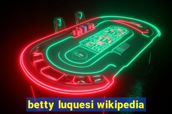 betty luquesi wikipedia